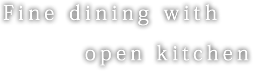 Fine dining of open kitchen