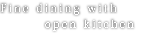 Fine dining of open kitchen